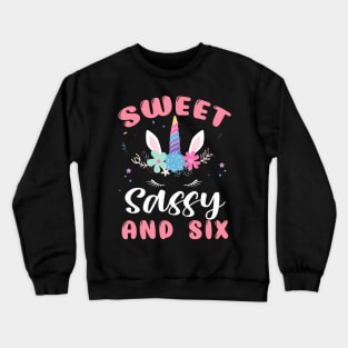 Sweet Sassy And Six Unicorn 6Th Birthday Girls 6 Year Old Crewneck Sweatshirt